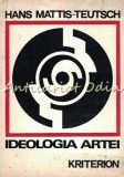 Cumpara ieftin Ideologia Artei - Hans Mattis-Teutsch, Album Pictura, Kriterion 1975, Editie Limitata 1730 Ex.