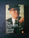 MURIEL SPARK - THE BACHELORS (limba engleza)