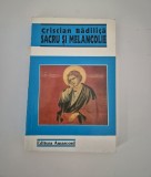 Religie Cristian Badilita Sacru si melancolie