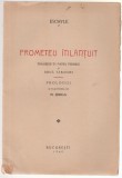 Eschyle - Eschil - Prometeu inlantuit (traducere Nicolae Iorga), 1940