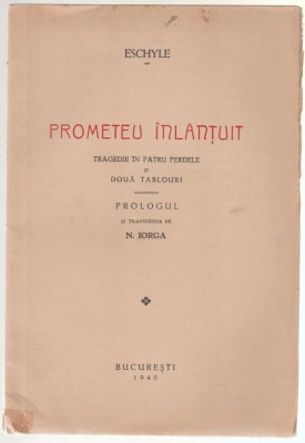 Eschyle - Eschil - Prometeu inlantuit (traducere Nicolae Iorga) foto