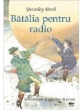 Cumpara ieftin Batalia pentru radio. Povestea lui Guglielmo Marconi/Beverley Birch