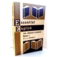ESSENTIAL ENGLISH FOR FOREIGN STUDENTS BOOK 4 by C.E.ECKERSLEY , 1963