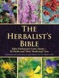 The Herbalist&#039;s Bible: John Parkinson&#039;s Lost Classic Rediscovered