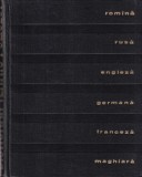 Dictionar tehnic poliglot. Romana, rusa, engleza, germana, franceza, maghiara