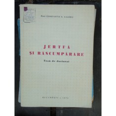 JERTFA SI RASCUMPARARE - CONSTANTIN N. GALERIU