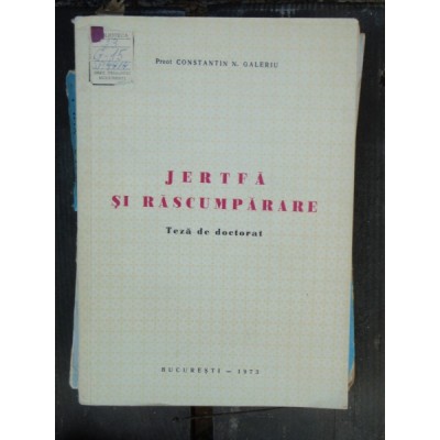JERTFA SI RASCUMPARARE - CONSTANTIN N. GALERIU foto