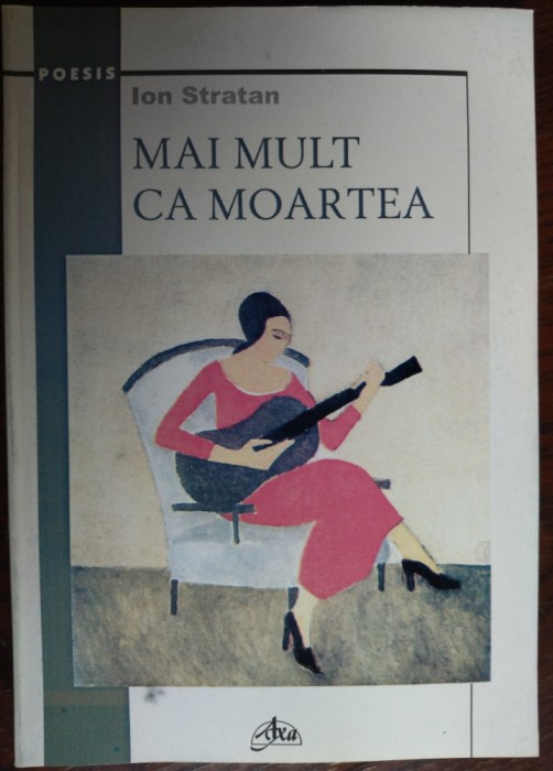 ION STRATAN: MAI MULT CA MOARTEA (VERSURI ed. a II-a 2003/coperta C-tin PILIUTA]