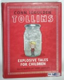 TOLLINS , EXPLOSIVE TALES FOR CHILDREN by CONN IGGULDEN , illustrated by LIZZY DUNCAN , 2009