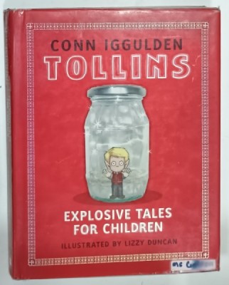 TOLLINS , EXPLOSIVE TALES FOR CHILDREN by CONN IGGULDEN , illustrated by LIZZY DUNCAN , 2009 foto