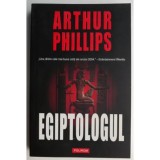 EGIPTOLOGUL - ARTHUR PHILLIPS Polirom 2006