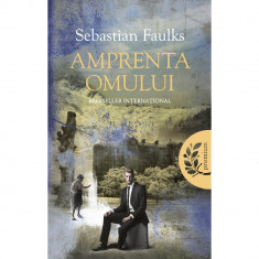 AMPRENTA OMULUI de SEBASTIAN FAULKS , 2012