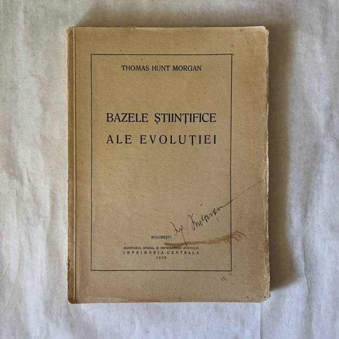 Thomas Hunt Morgan - Bazele stiintifice ale evolutiei - 1938
