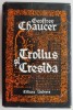 Troilus si Cresida - Geoffrey Chaucer - Roman Beletristica