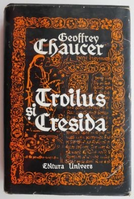 Troilus si Cresida &ndash; Geoffrey Chaucer