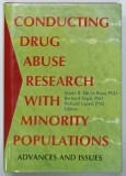 CONDUCTING DRUG ABUSE RESEARCH WITH MINORITY POPULATIONS , ADVANCES and ISSUES by MARIO R. De LA ROSA ...RICHARD LOPEZ , 1998
