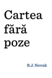 Cartea fără poze - Hardcover - B.J. Novak - Vlad și Cartea cu Genius