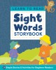 Learn to Read: Sight Words Storybook: 25 Simple Stories &amp; Activities for Beginner Readers