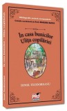 &Icirc;n casa bunicilor. Ulița copilăriei - Paperback brosat - Pro Universitaria