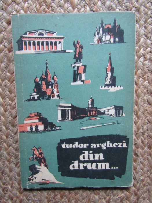 TUDOR ARGHEZI - DIN DRUM... (ED. CARTEA RUSA, 1957)