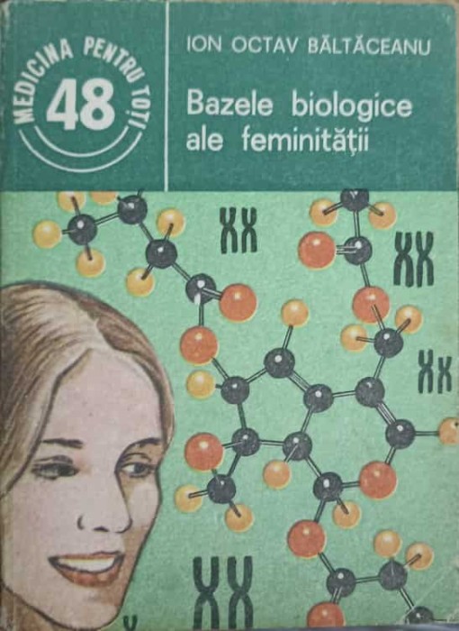 BAZELE BIOLOGICE ALE FEMINITATII-ION OCTAV BALTACEANU-208761