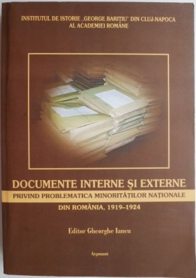 Documente interne si externe privind problematica minoritatilor nationale din Romania (1919-1924) &amp;ndash; Gheorghe Iancu (editor) foto