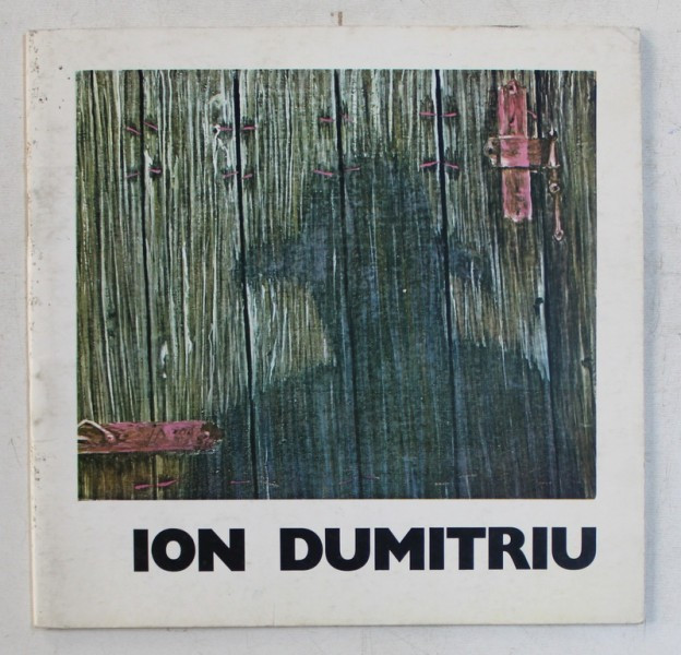 ION DUMITRIU , CATALOG DE EXPOZITIE , GALERIA SIMEZA , 1990