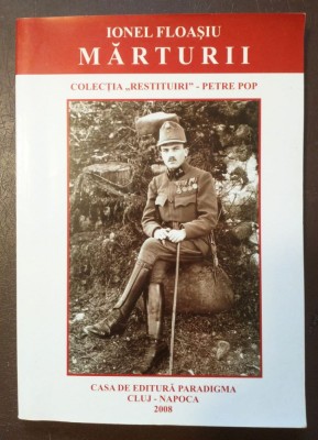 Ionel Floașiu - Mărturii (ed. Petre Pop; 2008) foto