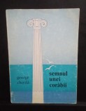 George Chirilă - Semnul unei corăbii - Prima ediție