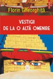 Vestigii de la o alta omenire | Florin Gheorghita, Polirom