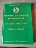 Informatia statistica si agricultura - Evenimente, fapte, oameni - Abordare istorica - Laurentiu Gutescu (Editura Academiei Oamenilor de Stiinta 2010)