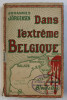 DANS L &#039; EXTREME BELGIQUE par JOHANNES JORGENSEN , 1917