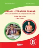 Limba si literatura romana. Aplicatii, recapitulari si teste de evaluare. Caiet de lucru, clasa a VIII-a