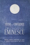 STUDII SI CONFERINTE CU PRILEJUL SARBATORIRII A 100 ANI DELA NASTEREA LUI EMINESCU