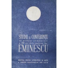 STUDII SI CONFERINTE CU PRILEJUL SARBATORIRII A 100 ANI DELA NASTEREA LUI EMINESCU