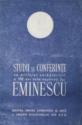 STUDII SI CONFERINTE CU PRILEJUL SARBATORIRII A 100 ANI DELA NASTEREA LUI EMINESCU foto