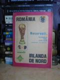 PROGRAM FOTBAL : ROMANIA - IRLANDA DE NORD , 16 OCTOMBRIE 1985