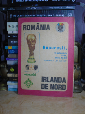 PROGRAM FOTBAL : ROMANIA - IRLANDA DE NORD , 16 OCTOMBRIE 1985 foto