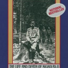 The Last Tsar: The Life and Death of Nicholas II