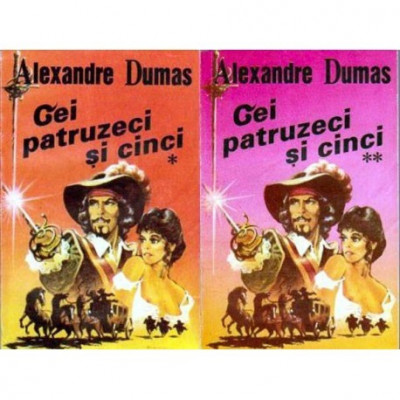 Alexandre Dumas - Cei patruzeci si cinci vol.I-II - 106436 foto