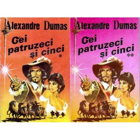 Alexandre Dumas - Cei patruzeci si cinci vol.I-II - 106436