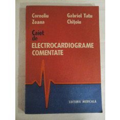 Caiet de ELECTROCARDIOGRAME COMENTATE - Corneliu Zeana si Gabriel Tatu Chitoiu