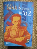 Nascut in 02 - Sasa Pana