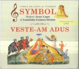 Corul Symbol - Veste-am Adus, CD