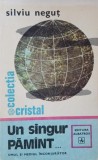 Carte Un singur Pamant. Omul si mediul inconjurator - Autor Silviu Negut - Geografie, Mediu Inconjurator