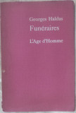 GEORGES HALDAS - FUNERAIRES (COLLECTION LE RAMEAU D&#039;OR / ED. L&#039;AGE D&#039;HOMME 1976)