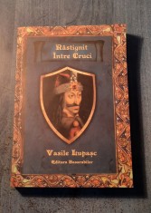 Rastignit intre cruci Vasile Lupascu foto