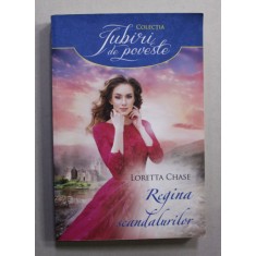 REGINA SCANDALURILOR de LORETTA CHASE , 2017