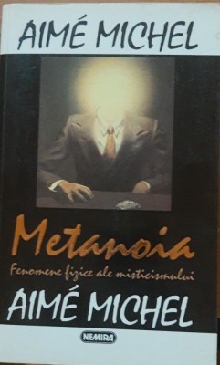 Some Michel - METANOIA fenomene fizice ale misticismului foto