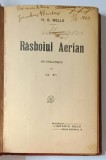 RASBOIUL AERIAN de H.G. WELLS , COLEGAT DE DOUA VOLUME , EDITIE DE INCEPUT DE SECOL XX
